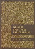 Wolność sp... - Andrzej Kasperek -  books from Poland