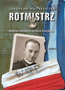 Picture of Rotmistrz Barwna biografia Witolda Pileckiego