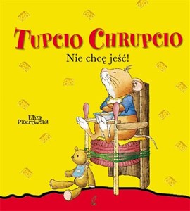 Obrazek Tupcio Chrupcio Nie chcę jeść