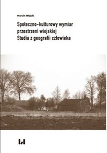 Picture of Społeczno-kulturowy wymiar przestrzeni wiejskiej Studia z geografii człowieka