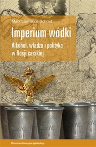 Picture of Imperium wódki Alkohol, władza i polityka w Rosji carskiej