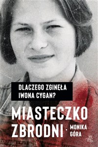 Picture of Miasteczko zbrodni Dlaczego zginęła Iwona Cygan