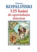 125 baśni ... - Władysław Kopaliński -  foreign books in polish 