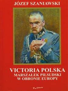 Picture of Victoria polska Marszałek Piłsudski w obronie Europy