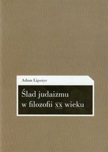 Picture of Ślad judaizmu w filozofii XX wieku