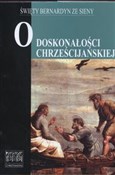 Polska książka : O doskonał... - Bernardyn Święty