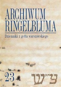 Picture of Archiwum Ringelbluma Konspiracyjne Archiwum Getta Warszawy Tom 23 Dzienniki z getta warszawskiego
