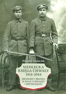 Picture of Siedlecka Księga Chwały 1914-1944 Mieszkańcy regionu w walce o wolność i niepodległość