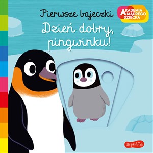 Obrazek Dzień dobry pingwinku Akademia mądrego dziecka. Pierwsze bajeczki
