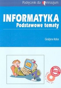 Picture of Informatyka Podstawowe tematy Podręcznik z płytą CD Gimnazjum