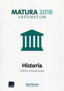 Picture of Matura 2018  Historia Vademecum Zakres rozszerzony Szkoła ponadgimnazjalna