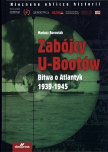 Picture of Zabójcy U-Bootów Bitwa o Atlantyk 1939-1945