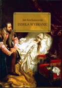 Dzieła wyb... - Jan Kochanowski -  Polish Bookstore 