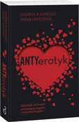 polish book : Antyerotyk... - Anna Matusiak, Gabriela Gargaś