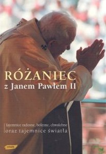 Picture of Różaniec z Janem Pawełem II Tajemnice radosne, bolesne, chwalebne oraz tajemnice światła