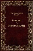 Książka : Traktat o ... - Franciszek Salezy Św.