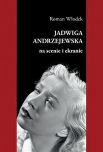 Obrazek Jadwiga Andrzejewska na scenie i ekranie