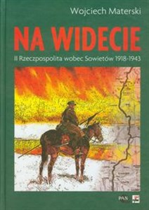 Picture of Na widecie II Rzeczpospolita wobec Sowietów 1918-1943