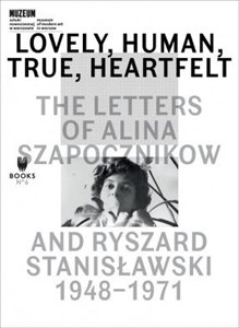 Obrazek Lovely, Human, True, Heartfelt: The Letters of...