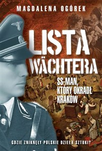 Obrazek Lista Wachtera Generał SS, który ograbił Kraków