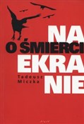 O śmierci ... - Tadeusz Miczka -  foreign books in polish 
