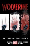 Wolverine ... - Paul Cornell, Elliot Kalan, Kris Anka, Pete Woods, Salvador Larroca, Jonathan Marks -  books in polish 