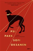Polska książka : Psi park - Sofi Oksanen