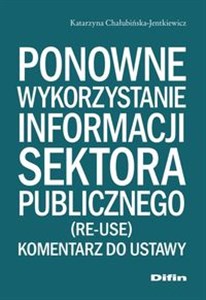 Picture of Ponowne wykorzystanie informacji sektora publicznego Komentarz do ustawy
