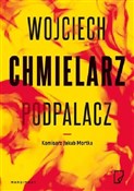 Podpalacz ... - Wojciech Chmielarz -  Książka z wysyłką do UK