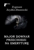 Major Down... - Zygmunt Zeydler-Zborowski -  Książka z wysyłką do UK