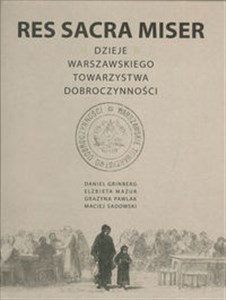 Picture of Res Sacra Miser Dzieje Warszawskiego Towarzystwa Dobroczynności