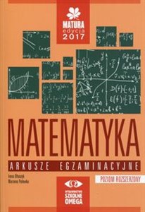 Picture of Matematyka Matura 2017 Arkusze egzaminacyjne Poziom rozszerzony