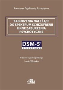 Obrazek Zaburzenia należące do spektrum schizofrenii i inne zaburzenia psychotyczne. DSM-5 Selections