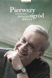 Picture of Pierwszy ogród Wspomnienia Janusza Weissa