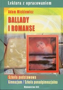 Obrazek Ballady i romanse Adam Mickiewicz Lektura z opracowaniem