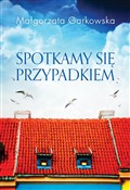 Polska książka : Spotkamy s... - Małgorzata Garkowska
