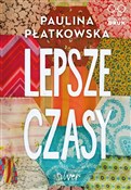 Lepsze cza... - Paulina Płatkowska -  Polish Bookstore 