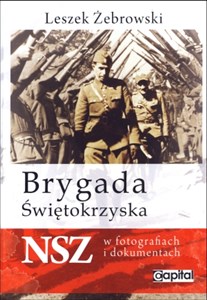 Obrazek Brygada Świętokrzyska NSZ w fotografiach i dokumentach
