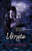 Ukryta - P.C. Cast, Kristin Cast -  books from Poland