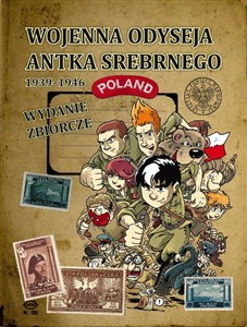 Obrazek Wojenna odyseja Antka Srebrnego 1939-1946 Wydanie zbiorcze