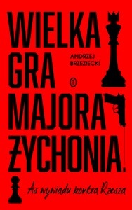 Picture of Wielka gra majora Żychonia As wywiadu kontra Rzesza