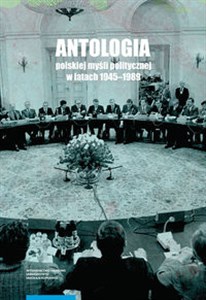 Picture of Antologia polskiej myśli politycznej w latach 1945-1989