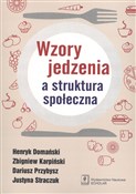Polska książka : Wzory jedz... - Henryk Domański, Zbigniew Karpiński, Dariusz Przybysz, Justyna Straczuk