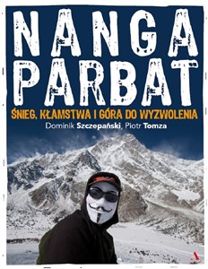Obrazek Nanga Parbat Śnieg, kłamstwa i góra do wyzwolenia