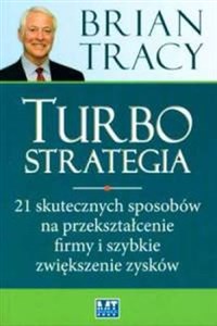 Picture of Turbostrategia 21 skutecznych sposobów na przekształcenie firmy i szybkie zwiększenie zysków