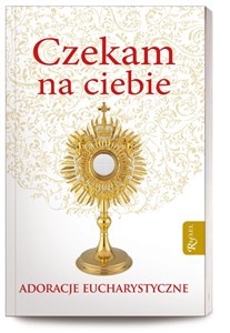 Picture of Czekam na ciebie Adoracje eucharystyczne