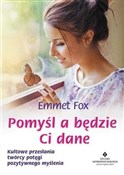 Książka : Pomyśl a b... - Emmet Fox