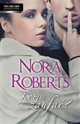 Książka : Komu zaufa... - Nora Roberts