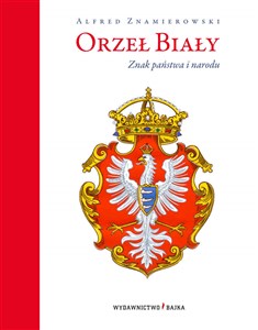 Picture of Orzeł Biały Znak państwa i narodu