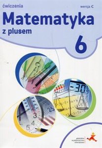 Picture of Matematyka z plusem 6  Ćwiczenia Wersja C Szkoła podstawowa